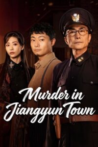 مشاهدة مسلسل جريمة قتل في مدينة جيانغيون Murder in Jiangyun Town الحلقة 7 مترجمة