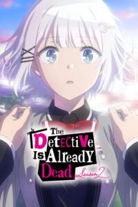 مشاهدة انمي Tantei wa Mou, Shindeiru الموسم الثاني الحلقة 1 مترجمة
